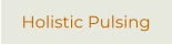 Holistic Pulsing